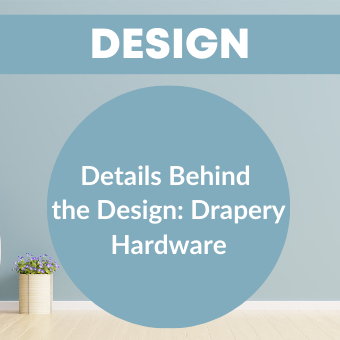 Details Behind the Design_ Drapery Hardware