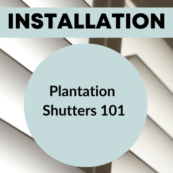 Plantation Shutters 101